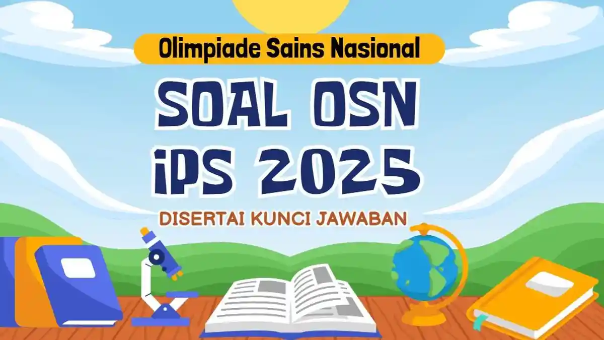 70 Contoh Soal OSN IPS SD 2025 dan Kunci Jawaban Olimpiade Sains 70 Contoh Soal OSN IPS SD 2025 dan Kunci Jawaban Olimpiade Sains