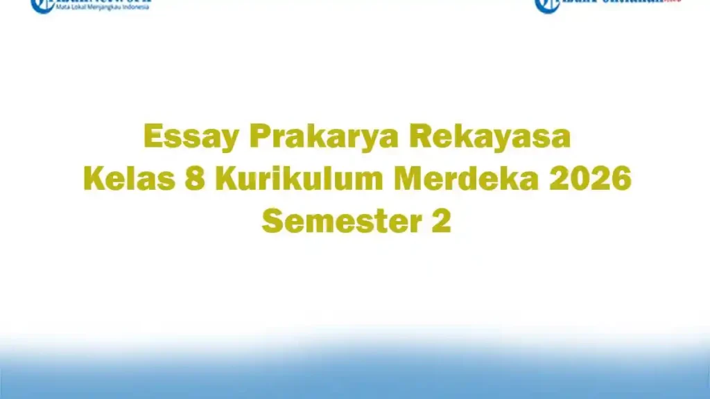 Bocoran 20 soal prakarya kelas viii beserta jawaban semester 2 essay wajib dipelajari siswa