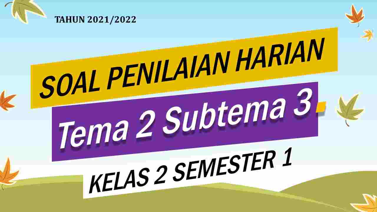 Terbukti Mudah! Contoh Soal Kelas 2 Tema 2 Subtema 3 Pembelajaran 1 dengan 5 Tips Efektif Terbukti Mudah! Contoh Soal Kelas 2 Tema 2 Subtema 3 Pembelajaran 1 dengan 5 Tips Efektif